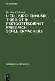 Lied - Kirchenmusik - Predigt im Festgottesdienst Friedrich Schleiermachers (eBook, PDF)