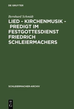 Lied - Kirchenmusik - Predigt im Festgottesdienst Friedrich Schleiermachers (eBook, PDF) - Schmidt, Bernhard