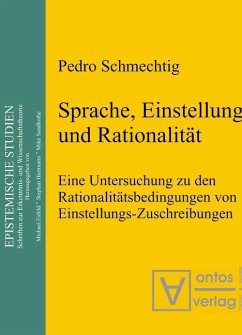 Sprache, Einstellung und Rationalität (eBook, PDF) - Schmechtig, Pedro