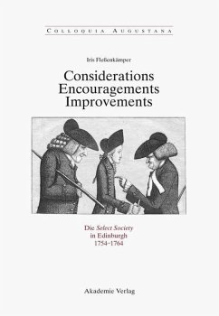 Considerations - Encouragements - Improvements. Die Select Society in Edinburgh 1754-1764 (eBook, PDF) - Fleßenkämper, Iris