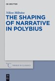 The Shaping of Narrative in Polybius (eBook, PDF)