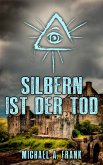 Silbern ist der Tod (eBook, ePUB) Silbern ist der Tod (eBook, ePUB)