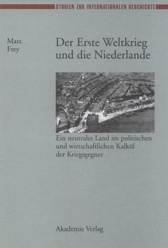Der Erste Weltkrieg und die Niederlande (eBook, PDF) - Frey, Marc