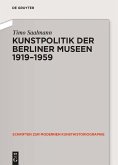 Kunstpolitik der Berliner Museen 1919-1959 (eBook, ePUB)