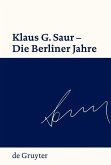 Klaus G. Saur - Die Berliner Jahre (eBook, PDF)