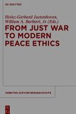 From Just War to Modern Peace Ethics (eBook, PDF)