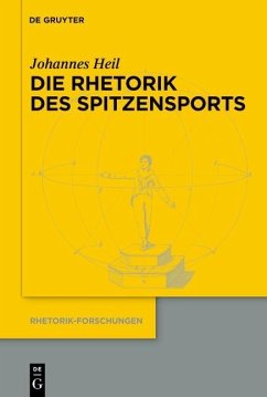 Die Rhetorik des Spitzensports (eBook, PDF) - Heil, Johannes