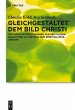 Gleichgestaltet dem Bild Christi... - Bild 1