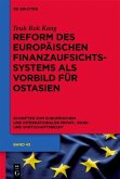 Reform des europäischen Finanzaufsichtssystems als Vorbild für Ostasien (eBook, PDF)