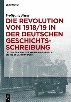 Die Revolution von 1918/19 in der deutschen Geschichtsschreibung (eBook, PDF) - Niess, Wolfgang