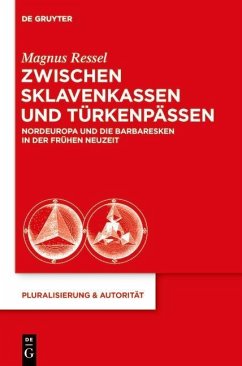 Zwischen Sklavenkassen und Türkenpässen (eBook, PDF) - Ressel, Magnus