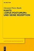 Kants Opus postumum und seine Rezeption (eBook, PDF)