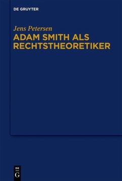 Adam Smith als Rechtstheoretiker (eBook, PDF) - Petersen, Jens