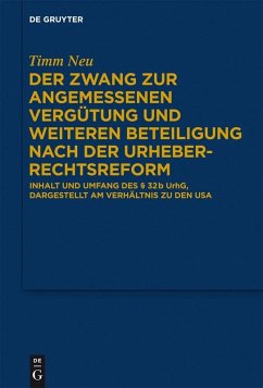 Der Zwang zur angemessenen Vergütung und weiteren Beteiligung nach der Urheberrechtsreform (eBook, PDF) - Neu, Timm