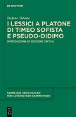 I lessici a Platone di Timeo Sofista e Pseudo-Didimo (eBook, PDF)
