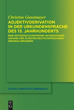 Adjektivderivation in der Urkundensprache des 13. Jahrhunderts (eBook, PDF) - Ganslmayer, Christine