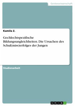 Gechlechtspezifische Bildungsungleichheiten. Die Ursachen des Schul(miss)erfolges der Jungen (eBook, PDF) - Z., Kamila