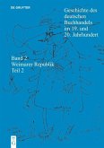 Geschichte des deutschen Buchhandels im 19. und 20. Jahrhundert. Band 2: Die Weimarer Republik 1918 - 1933. Teil 2 (eBook, PDF)