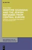 Wartime Shanghai and the Jewish Refugees from Central Europe (eBook, PDF)