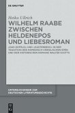 Wilhelm Raabe zwischen Heldenepos und Liebesroman (eBook, PDF)