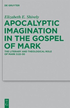 Apocalyptic Imagination in the Gospel of Mark (eBook, PDF) - Shively, Elizabeth E.