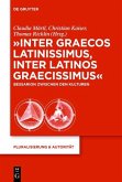 &quote;Inter graecos latinissimus, inter latinos graecissimus&quote; (eBook, PDF)