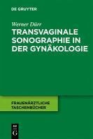 Transvaginale Sonographie in der Gynäkologie (eBook, PDF) - Dürr, Werner