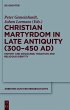 Christian Martyrdom in Late Antiquity... - Bild 1
