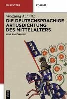 Die deutschsprachige Artusdichtung des Mittelalters (eBook, PDF) - Achnitz, Wolfgang