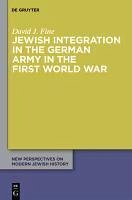 Jewish Integration in the German Army in the First World War (eBook, PDF) - Fine, David J.