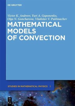 Mathematical Models of Convection (eBook, PDF) - Andreev, Victor K.; Gaponenko, Yuri A.; Goncharova, Olga N.; Pukhnachev, Vladislav V.