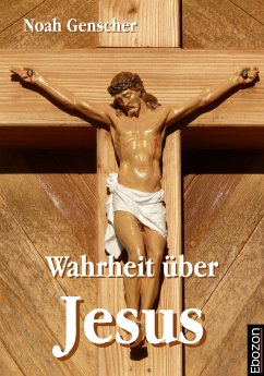 Wahrheit über Jesus (eBook, PDF) - Genscher, Noah