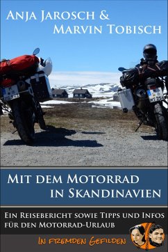 Mit dem Motorrad in Skandinavien (eBook, ePUB) - Jarosch, Anja; Tobisch, Marvin