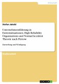 Unternehmensführung in Extremsituationen. High Reliability Organizations und Normal Accident Theorie nach Perrow (eBook, ePUB)