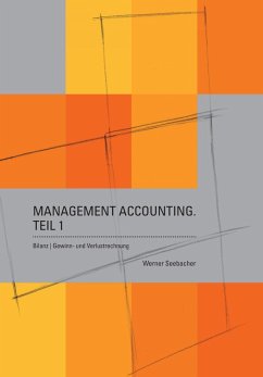 Management Accounting. Teil 1 - Bilanz, Gewinn- und Verlustrechnung (eBook, ePUB) - Seebacher, Werner