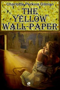 The Yellow Wallpaper (eBook, ePUB) - Gilman, Charlotte Perkins