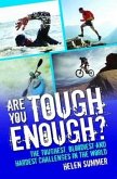 Are You Tough Enough? The Toughest, Bloodiest and Hardest Challenges in the World (eBook, ePUB)