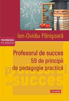 Profesorul de succes: 59 de principii de pedagogie practică (eBook, ePUB) - Pânişoară, Ion‑Ovidiu