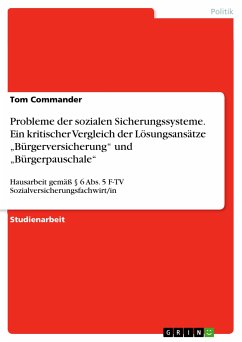 Probleme der sozialen Sicherungssysteme. Ein kritischer Vergleich der Lösungsansätze „Bürgerversicherung“ und „Bürgerpauschale“ (eBook, PDF) - Commander, Tom