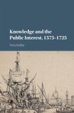 Knowledge and the Public Interest, 1575-1725 (eBook, PDF)