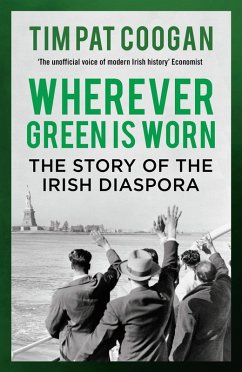 Wherever Green is Worn (eBook, ePUB) - Coogan, Tim Pat