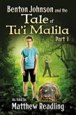 Benton Johnson and the Tale of Tu'i Malila, Part 1 (eBook, ePUB) Benton Johnson and the Tale of Tu'i Malila, Part 1 (eBook, ePUB)