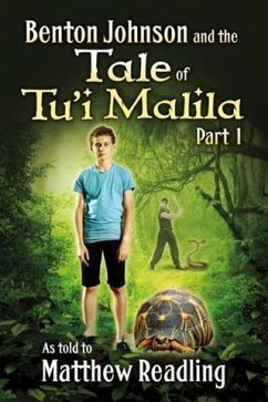 Benton Johnson and the Tale of Tu'i Malila, Part 1 (eBook, ePUB) - Readling, Matthew