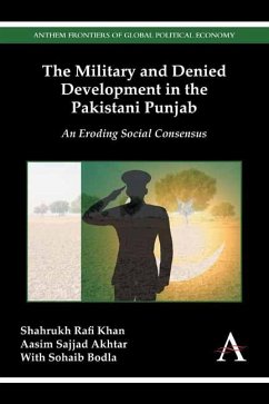 The Military and Denied Development in the Pakistani Punjab (eBook, PDF) - Khan, Shahrukh Rafi; Sajjad Akhtar, Aasim