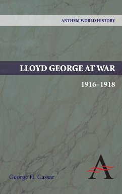 Lloyd George at War, 1916-1918 (eBook, PDF) - Cassar, George H.