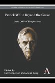 Patrick White Beyond the Grave (eBook, PDF)