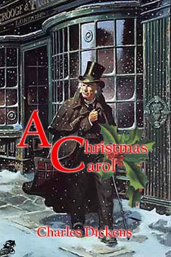 A Christmas Carol in Prose: Being a Ghost Story of Christmas (eBook, ePUB) - Dickens, Charles