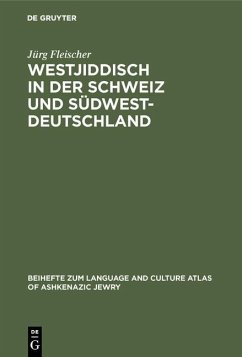 Westjiddisch in der Schweiz und Südwestdeutschland (eBook, PDF) - Fleischer, Jürg