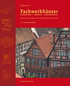 Fachwerkhäuser restaurieren - sanieren - modernisieren. (eBook, PDF) - Lenze, Wolfgang