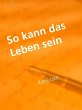 So kann das Leben sein (eBook, ePUB) - Bild 1